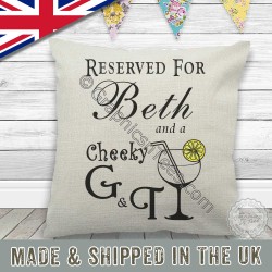 Personalised Reserved For Name and Cheeky G & T Funny Gin & Tonic Quote on Quality Linen Textured Cream  Cushion 